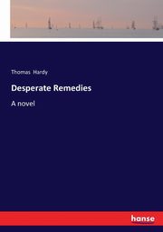 Desperate Remedies, Hardy Thomas