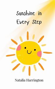 Sunshine in Every Step, Harrington Natalia