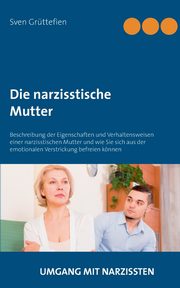 Die narzisstische Mutter, Grttefien Sven