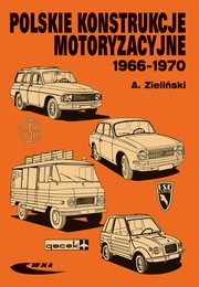 ksiazka tytu: Polskie konstrukcje motoryzacyjne 1966-1970 autor: Zieliski Andrzej