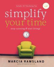 Simplify Your Time, Ramsland Marcia