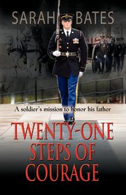 Twenty-One Steps of Courage, Bates Sarah