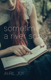 Sometimes A River Song, Joy Avril