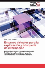 Entornos virtuales para la exploracin y bsqueda de informacin, Prez Vzquez Csar