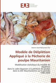 Mod?le de dlpltion appliqu ? la p?cherie de poulpe mauritanien, MOHAMED TFEIL-B