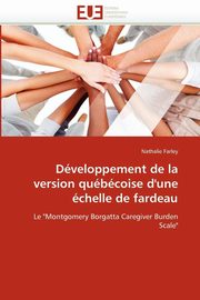 Dveloppement de la version qubcoise d'une chelle de fardeau, FARLEY-N
