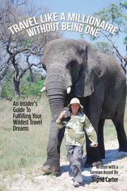 Travel Like a Millionaire Without Being One, Carter Sigrid