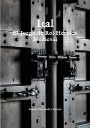 Ital el Juego de Rol Heroico Medieval, Fernndez Garca Ismael