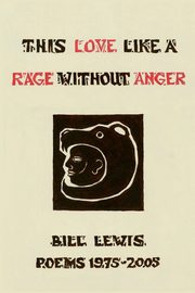 This Love Like a Rage Without Anger, Lewis Bill