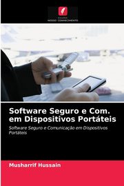 Software Seguro e Com. em Dispositivos Portteis, Hussain Musharrif