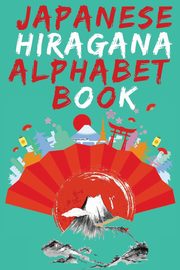 Japanese Hiragana Alphabet Book.Learn Japanese Beginners Book.Educational Book,Contains Detailed Writing and Pronunciation Instructions for all Hiragana Characters., Publishing Cristie