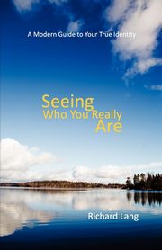 Seeing Who You Really Are, Lang Richard Lister