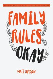 ksiazka tytu: Family Rules Okay autor: Hudson Matt