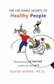 100 Simple Secrets of Healthy People, Niven David