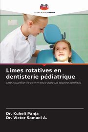 Limes rotatives en dentisterie pdiatrique, PANJA DR. KUHELI