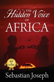 The Hidden Voice of Africa, Joseph Sebastian