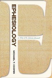 Ephesiology, Cooper Michael  T.