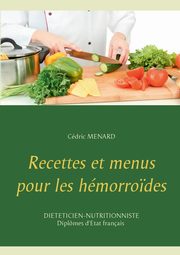 Recettes et menus pour les hmorro?des, Menard Cdric