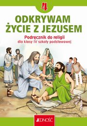 Katechizm 4 Podrcznik Odkrywam ycie z Jezusem, Mielnicki Krzysztof, Kondrak Elbieta