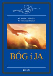 Bg i ja Droga Piknej Mioci, Dziewiecki Marek, Paczek Franciszek