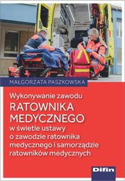 Wykonywanie zawodu ratownika medycznego, Paszkowska Magorzata