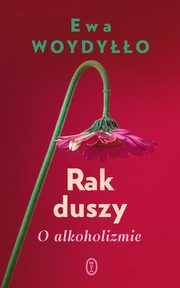 Rak duszy O alkoholizmie, Woydyo Ewa