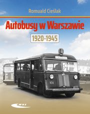 ksiazka tytu: Autobusy w Warszawie 1920-1945 autor: Cielak Romuald