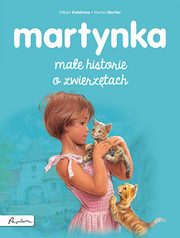 Martynka. Mae historie o zwierztach, Delahaye Gilbert