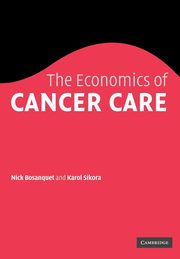 The Economics of Cancer Care, Bosanquet Nicholas