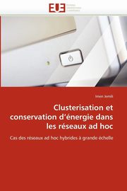 Clusterisation et conservation d''nergie dans les rseaux ad hoc, JEMILI-I
