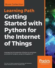 Getting Started with Python for the Internet of Things, Cox Tim