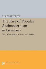 The Rise of Popular Antimodernism in Germany, Volkov Shulamit