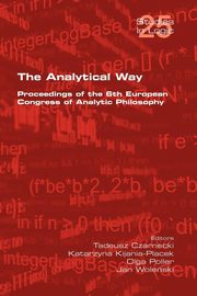 The Analytical Way. Proceedings of the 6th European Congress of Analytic Philosophy, 
