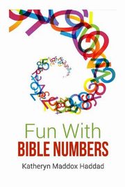 Fun With Bible Numbers, Haddad Katheryn Maddox
