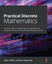 Practical Discrete Mathematics, White Ryan T.