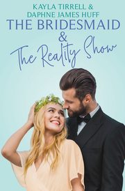 The Bridesmaid & The Reality Show, Huff Daphne James