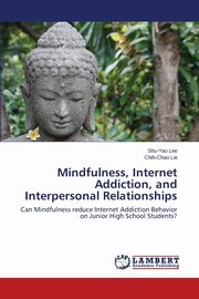 ksiazka tytu: Mindfulness, Internet Addiction, and Interpersonal Relationships autor: Lee Shu-Yao