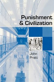 Punishment and Civilization, Pratt John