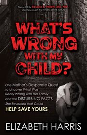 What's Wrong with My Child?, Harris Elizabeth