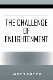 The Challenge of Enlightenment, Brock Jakeb