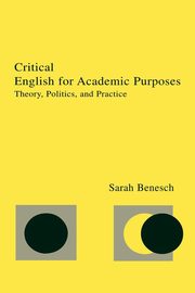 Critical English for Academic Purposes, Benesch Sarah