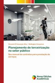 Planejamento de terceiriza?o no setor pblico, D'Assun?o Silva Giovanni