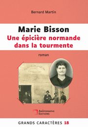 Marie Bisson Une pici?re normande dans la tourmente, Martin Bernard