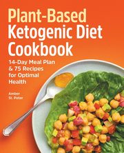 Plant-Based Ketogenic Diet Cookbook, St. Peter Amber