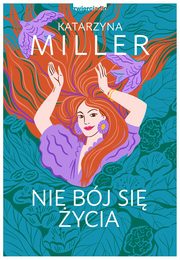 Nie bj si ycia, Miller Katarzyna