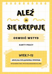 Ale ja si krpuj Oswoi wstyd, Szelgowska-Mironiuk Angelika