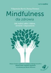 Mindfulness dla zdrowia, Penman Danny, Burch Vidyamala