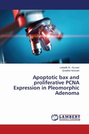 ksiazka tytu: Apoptotic bax and proliferative PCNA Expression in Pleomorphic Adenoma autor: Al - Azzawi Lehadh