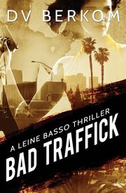Bad Traffick, Berkom D.V.