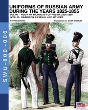 Uniforms of Russian army during the years 1825-1855 vol. 06, Viskovatov Aleksandr Vasilevich